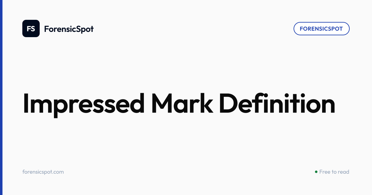 Impressed Mark Definition | ForensicSpot
