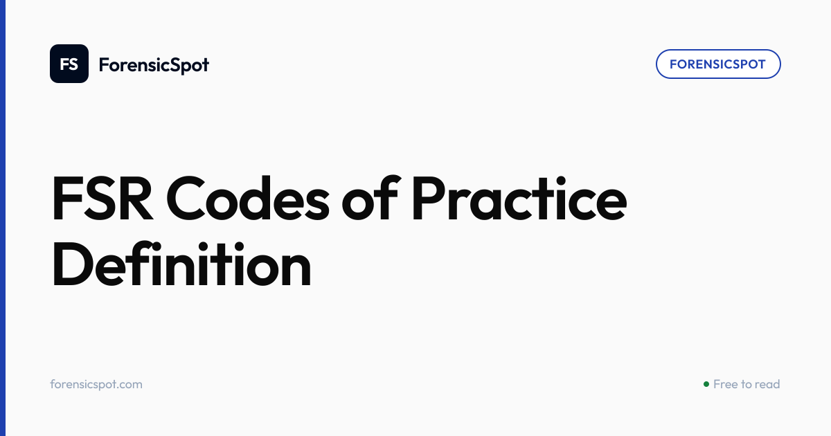 FSR Codes of Practice Definition | ForensicSpot