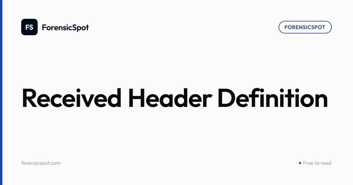 Received Header Definition | ForensicSpot