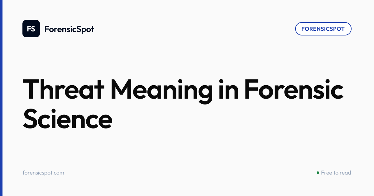 Threat Meaning in Forensic Science | ForensicSpot