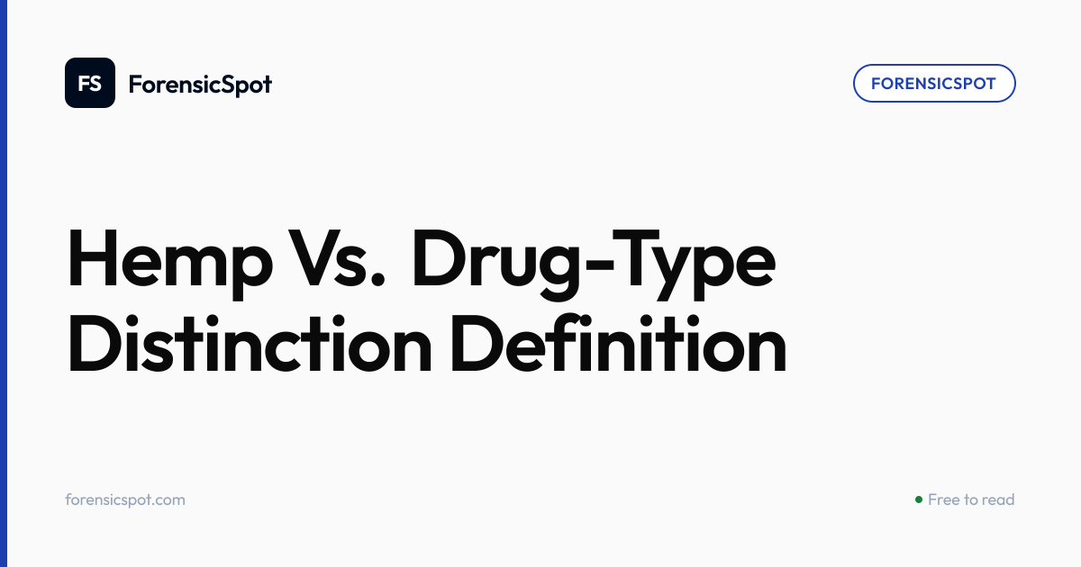 Hemp Vs. Drug-Type Distinction Definition | ForensicSpot
