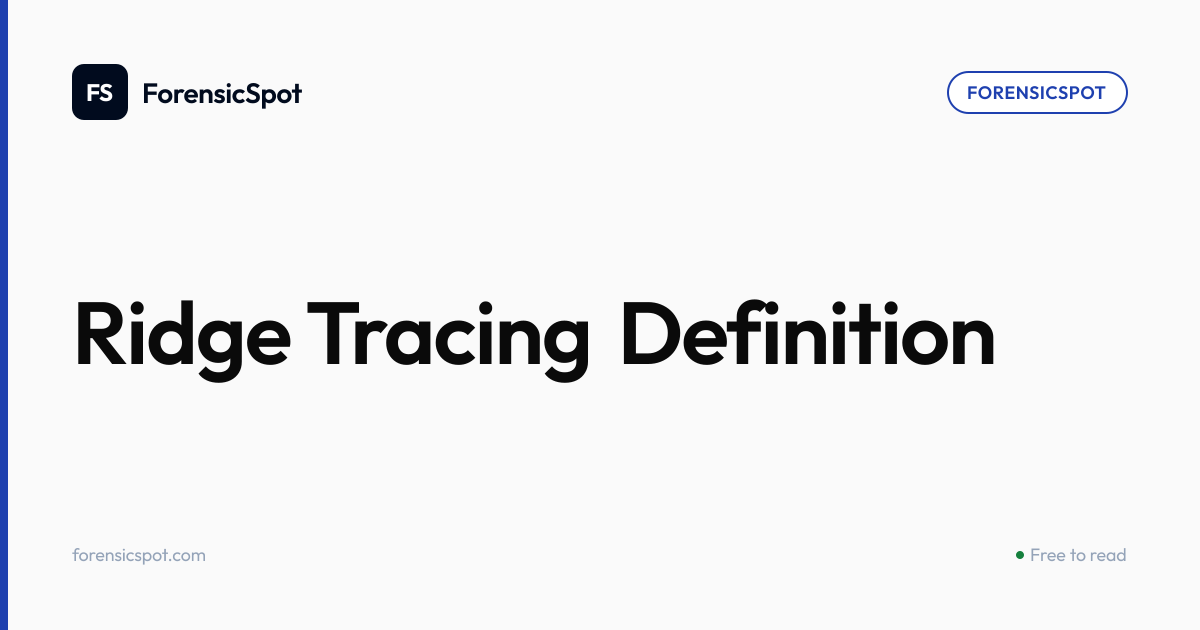Ridge Tracing Definition | ForensicSpot
