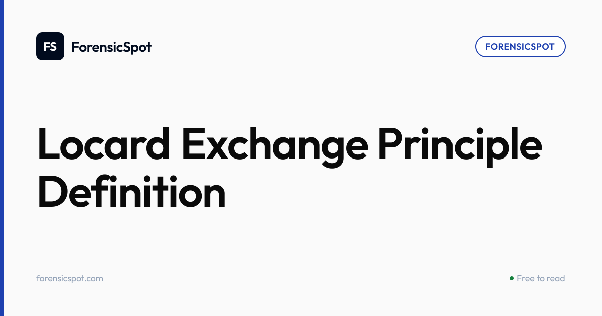 Locard Exchange Principle Definition | ForensicSpot
