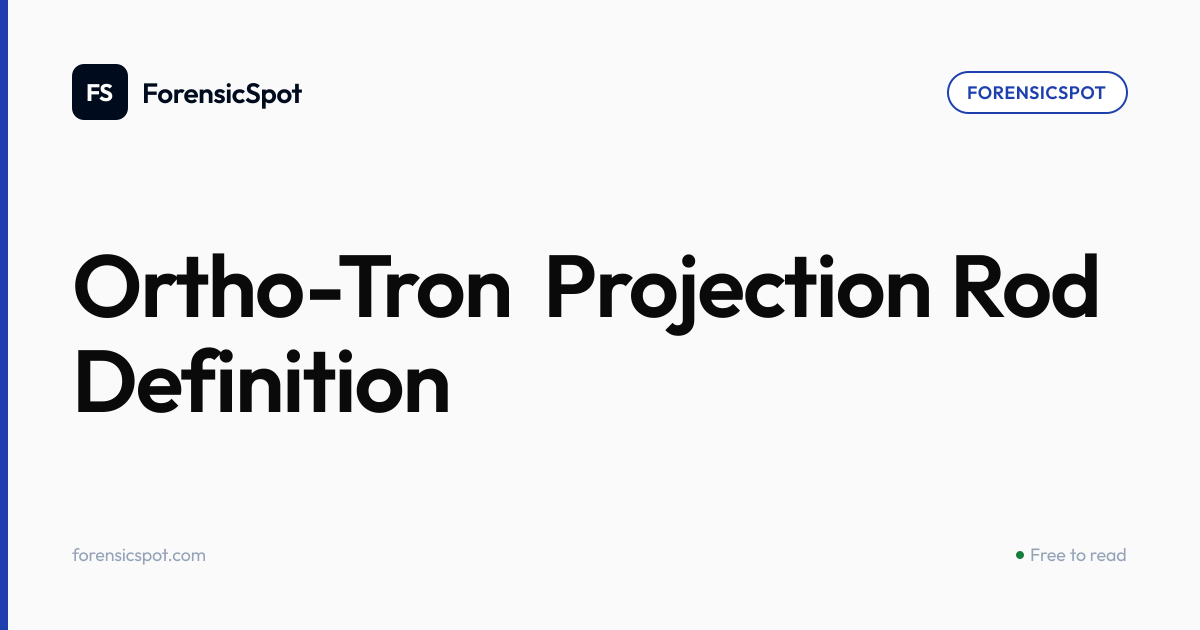 Ortho-Tron Projection Rod Definition | ForensicSpot