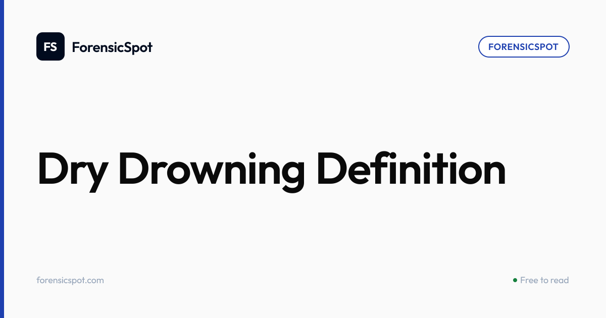Dry Drowning Definition | ForensicSpot