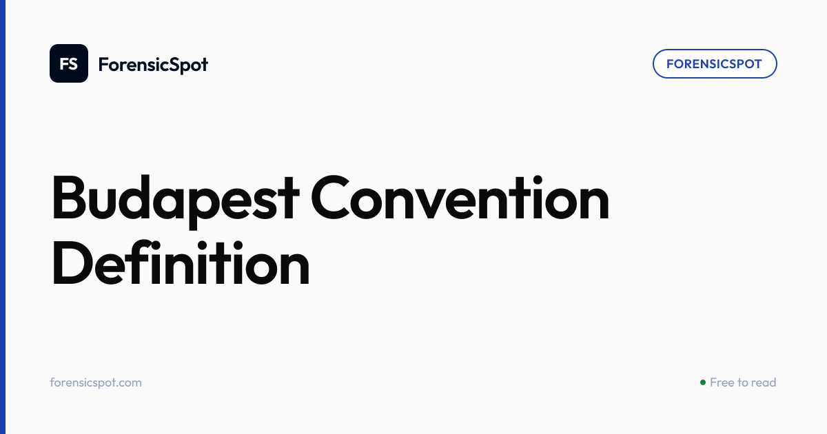 Budapest Convention Definition | ForensicSpot