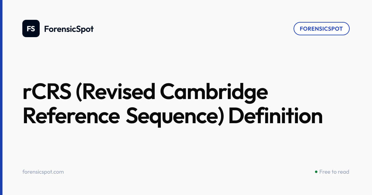 rCRS (Revised Cambridge Reference Sequence) Definition | ForensicSpot