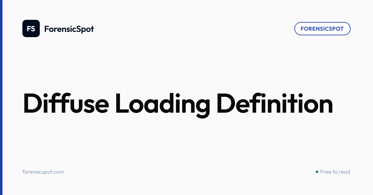 Diffuse Loading Definition | ForensicSpot