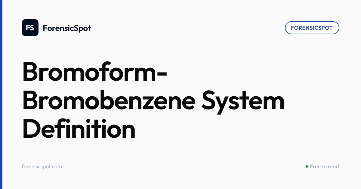 Bromoform-Bromobenzene System Definition | ForensicSpot