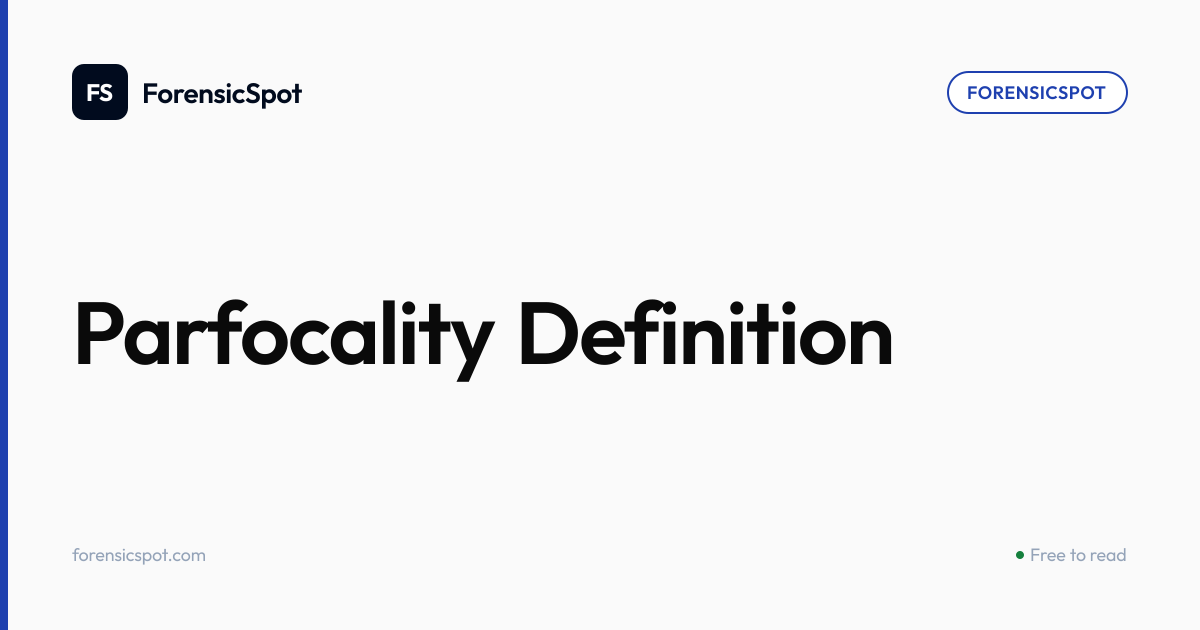 Parfocality Definition | ForensicSpot