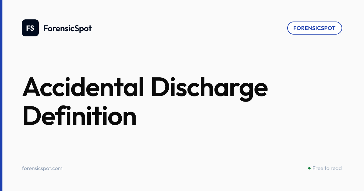Accidental Discharge Definition | ForensicSpot