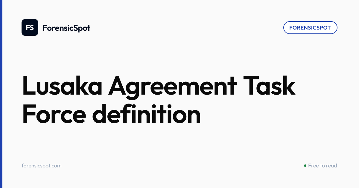 Lusaka Agreement Task Force definition | ForensicSpot