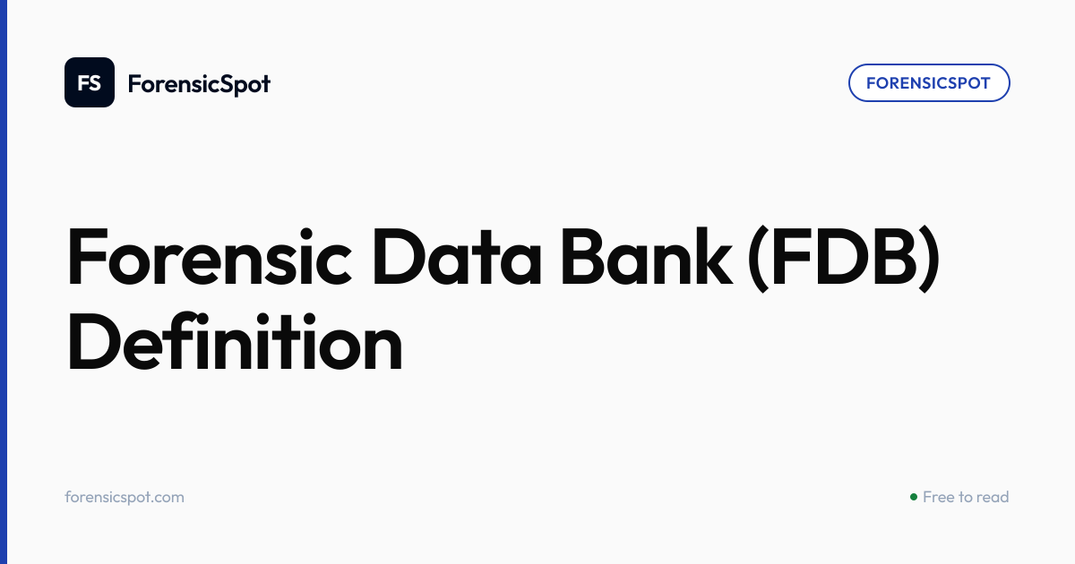 Forensic Data Bank (FDB) Definition | ForensicSpot