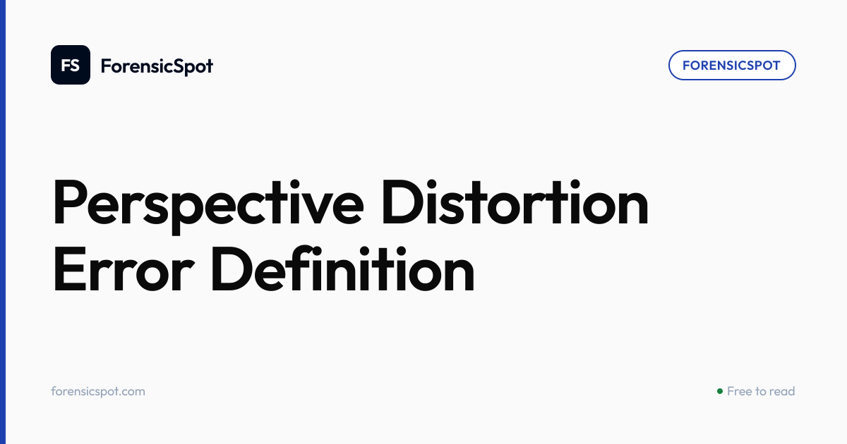 Perspective Distortion Error Definition | ForensicSpot