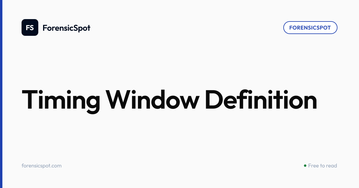 Timing Window Definition | ForensicSpot
