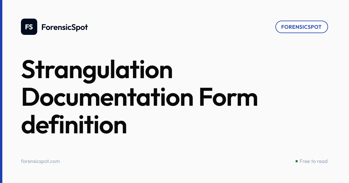 Strangulation Documentation Form definition | ForensicSpot