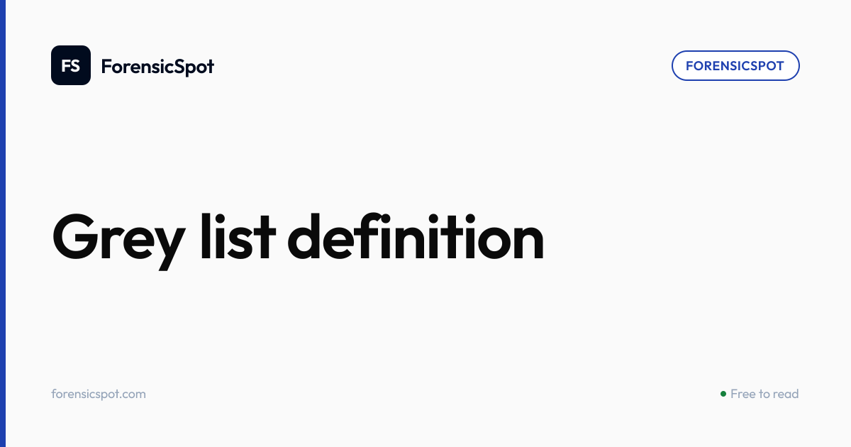 Grey list definition | ForensicSpot