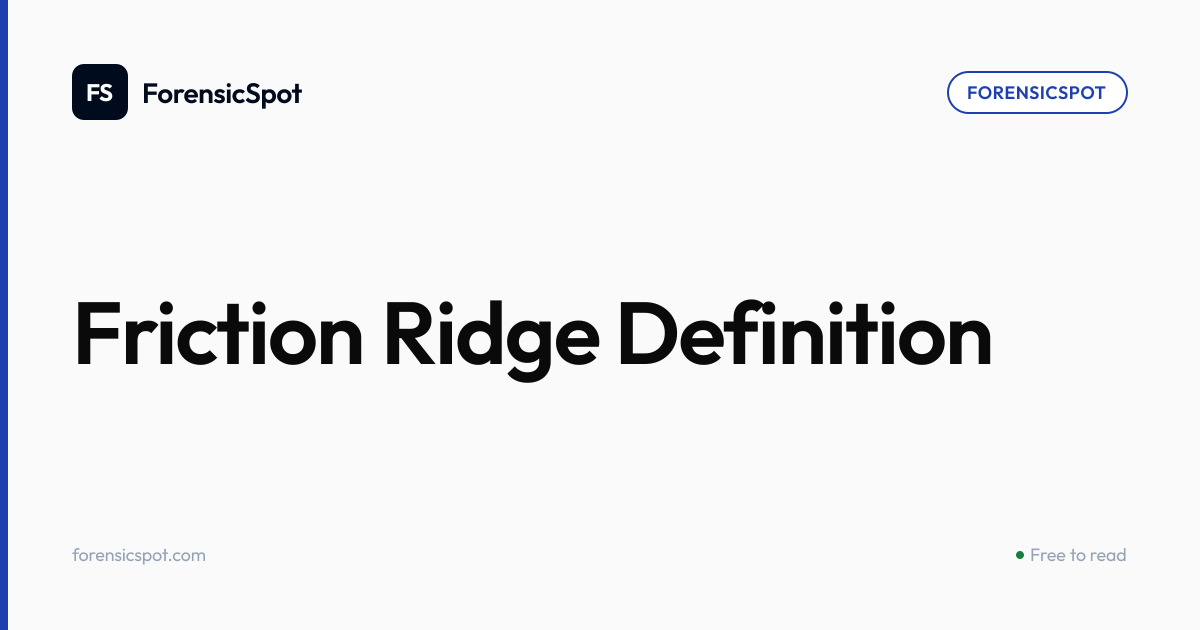 Friction Ridge Definition | ForensicSpot