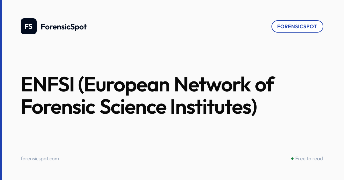 ENFSI (European Network of Forensic Science Institutes) | ForensicSpot