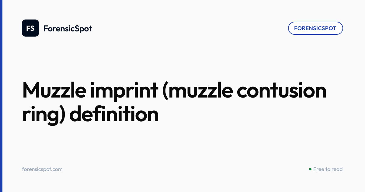 Muzzle imprint (muzzle contusion ring) definition | ForensicSpot