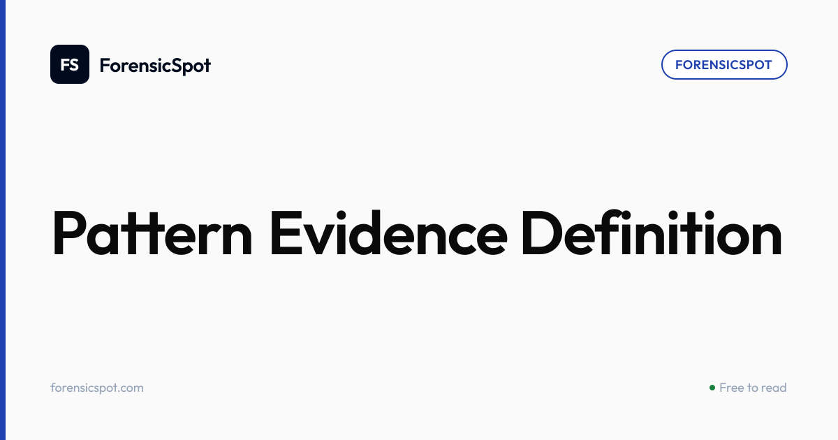 Pattern Evidence Definition | ForensicSpot