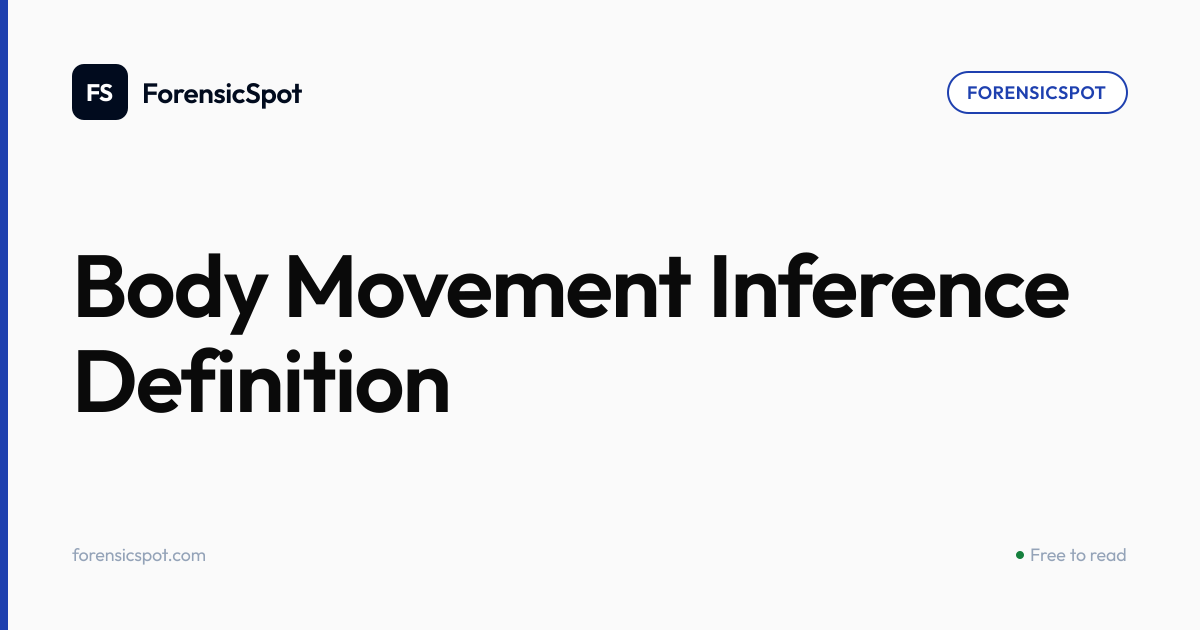 Body Movement Inference Definition | ForensicSpot