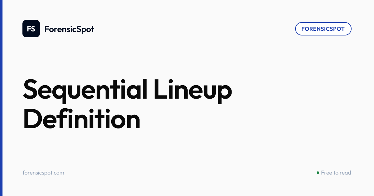 Sequential Lineup Definition | ForensicSpot