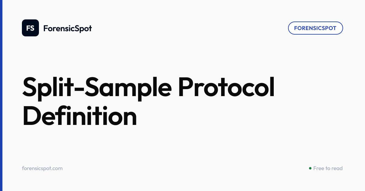 Split-Sample Protocol Definition | ForensicSpot