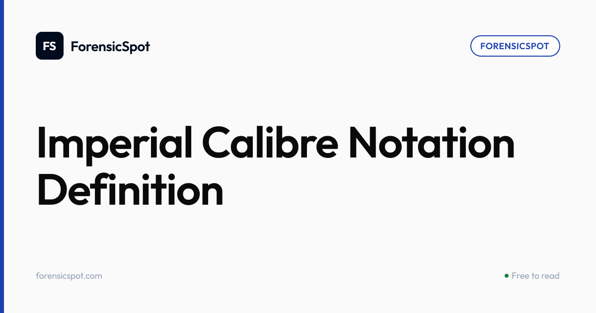 Imperial Calibre Notation Definition | ForensicSpot