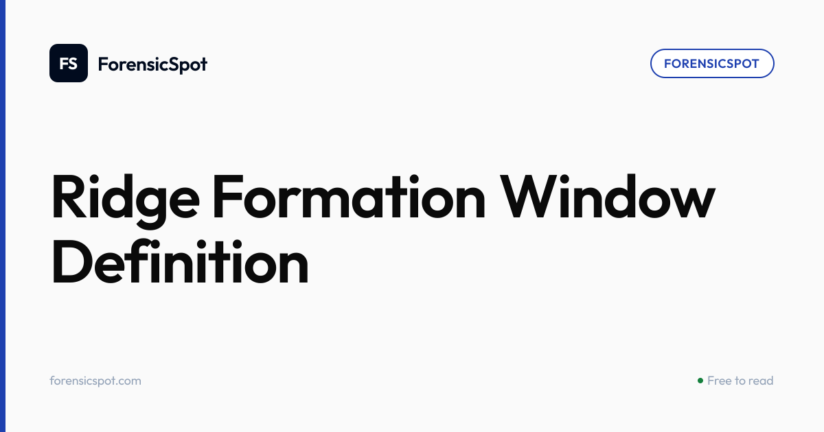 Ridge Formation Window Definition | ForensicSpot
