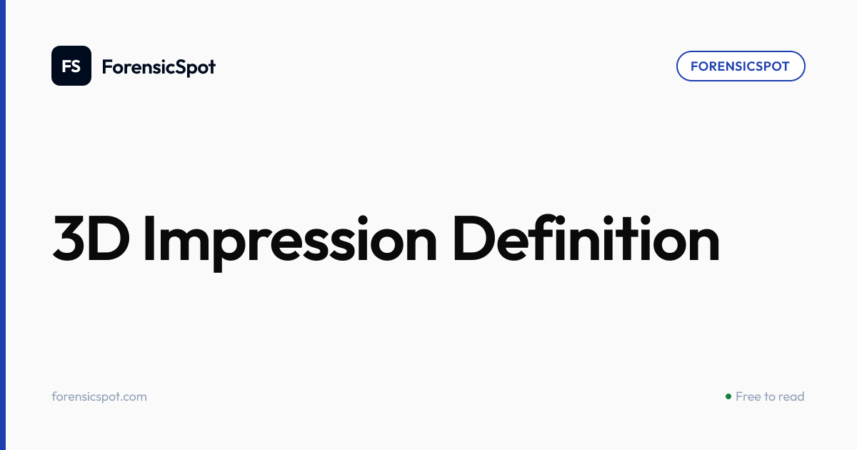 3D Impression Definition | ForensicSpot