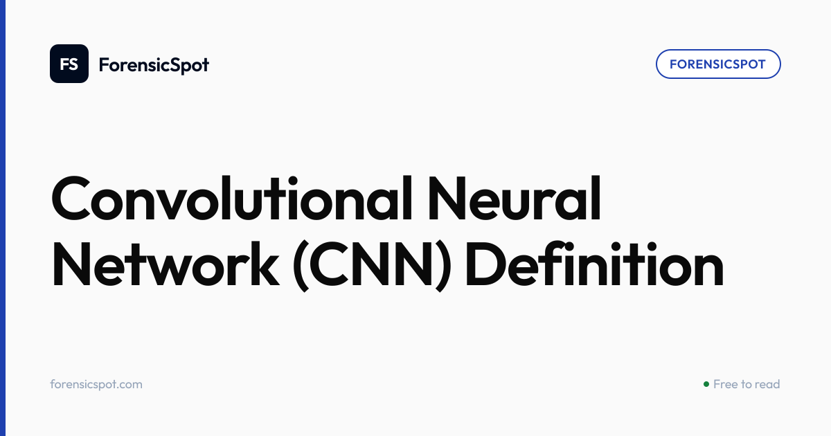 Convolutional Neural Network (CNN) Definition | ForensicSpot