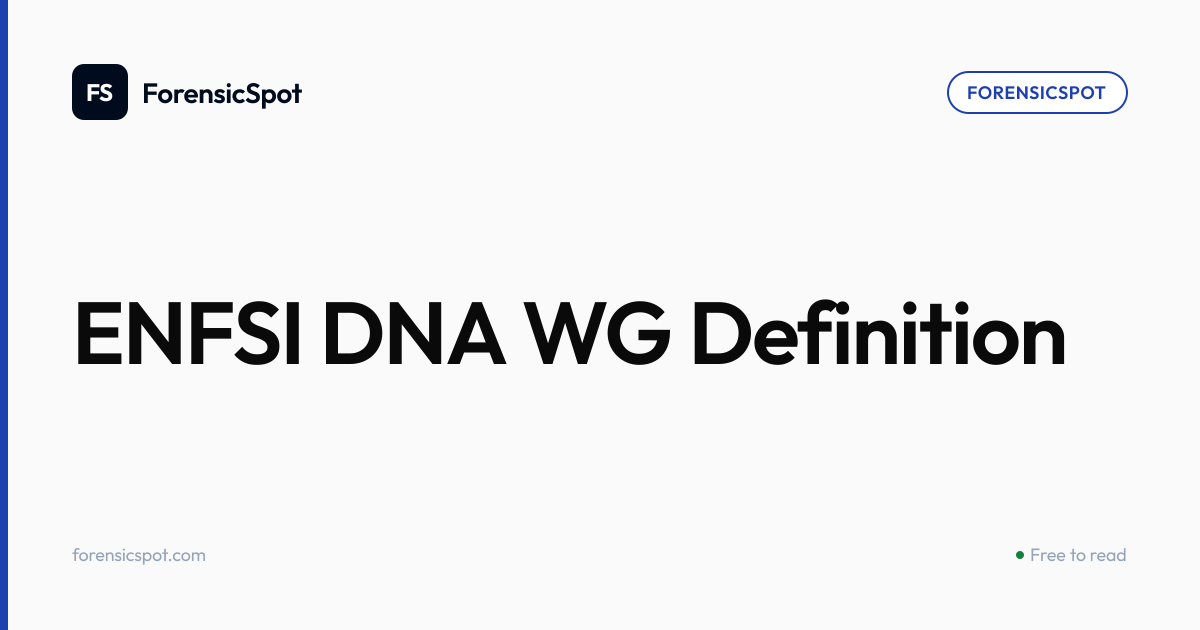 ENFSI DNA WG Definition | ForensicSpot