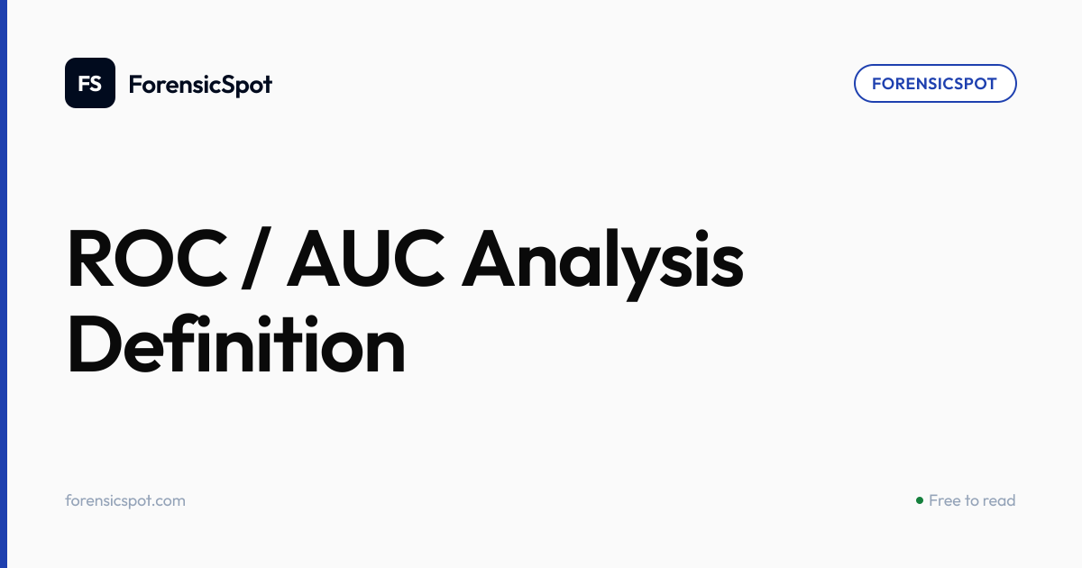 ROC / AUC Analysis Definition | ForensicSpot