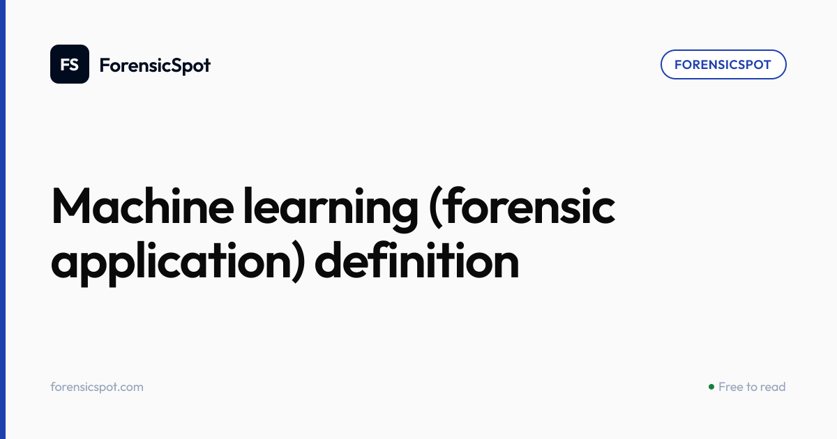 Machine learning (forensic application) definition | ForensicSpot