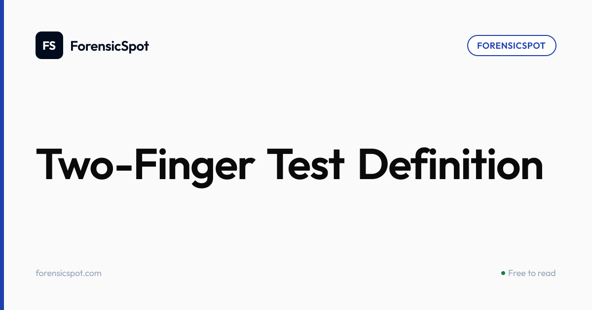 Two-Finger Test Definition | ForensicSpot