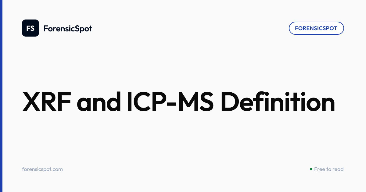 XRF and ICP-MS Definition | ForensicSpot