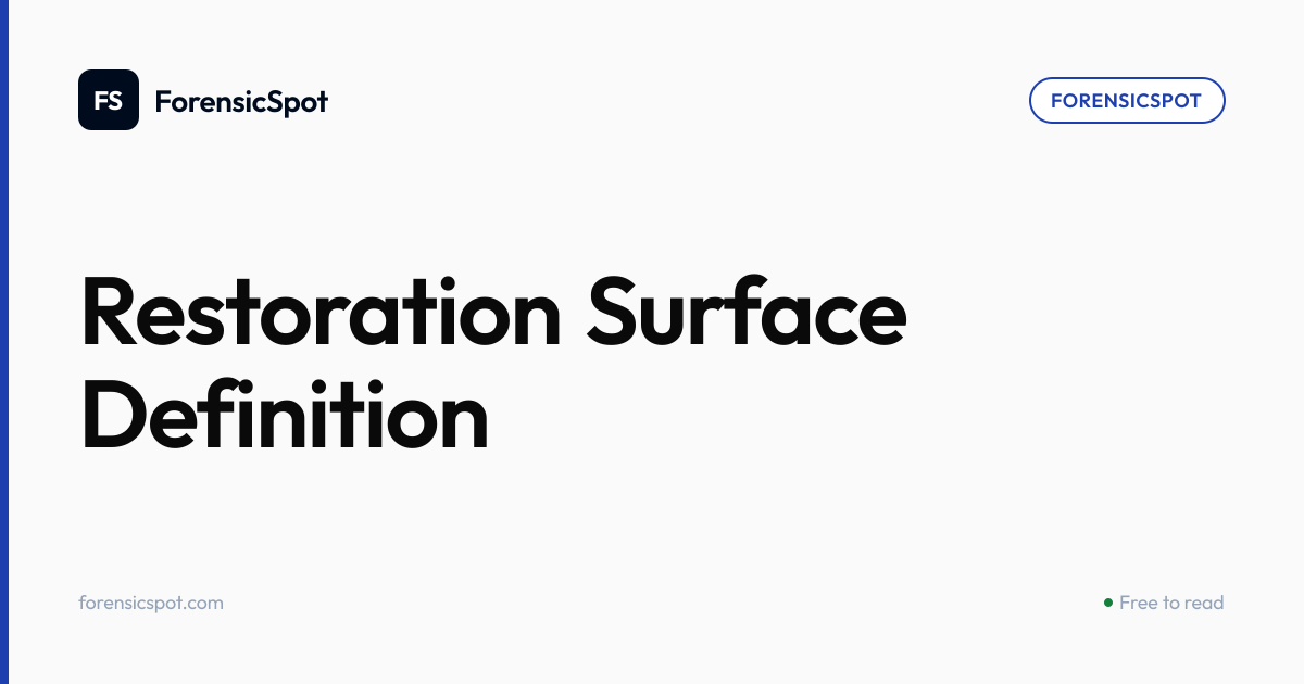Restoration Surface Definition | ForensicSpot