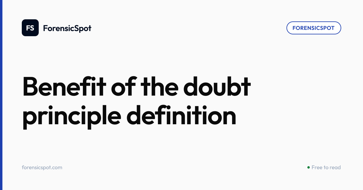 Benefit of the doubt principle definition | ForensicSpot