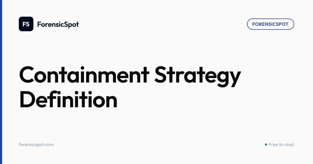 Containment Strategy Definition | ForensicSpot