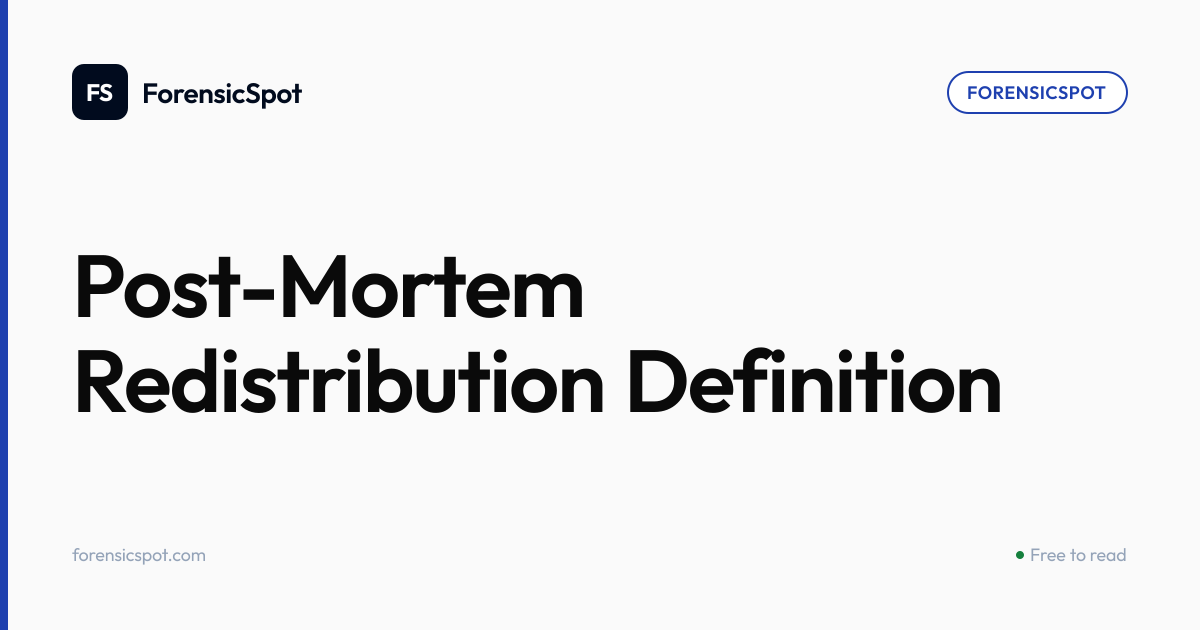 Post-Mortem Redistribution Definition | ForensicSpot