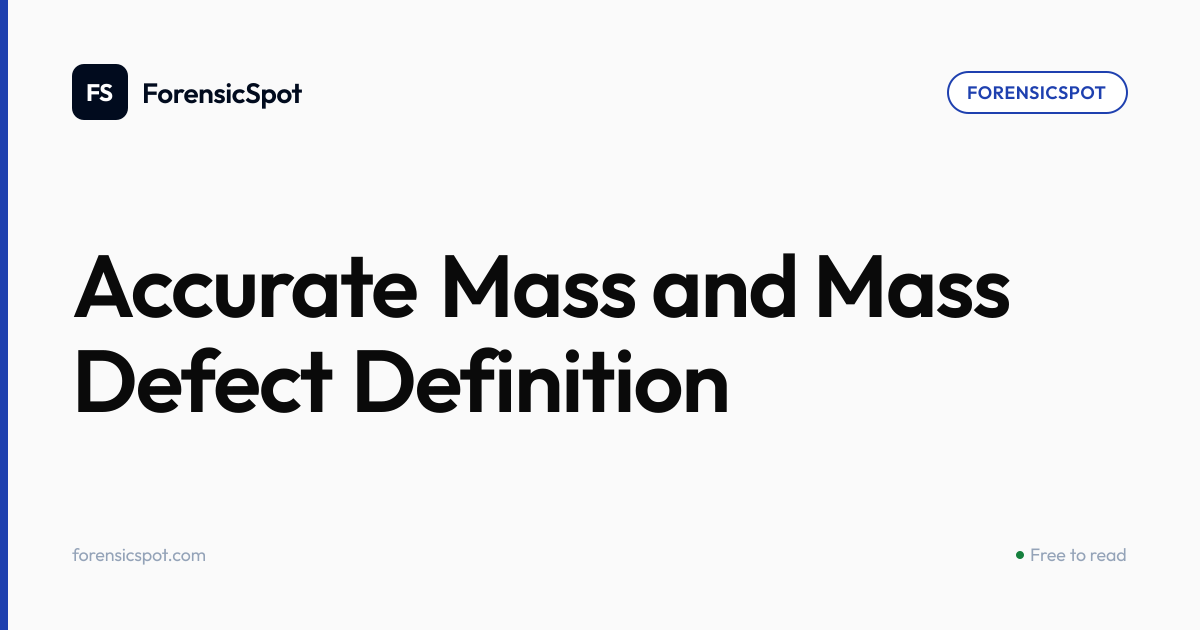 Accurate Mass and Mass Defect Definition | ForensicSpot
