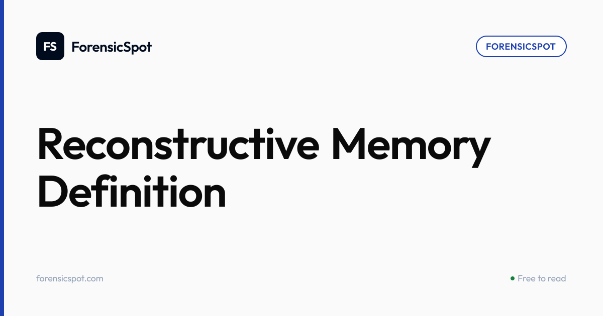 Reconstructive Memory Definition | ForensicSpot