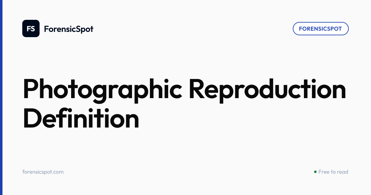 Photographic Reproduction Definition | ForensicSpot