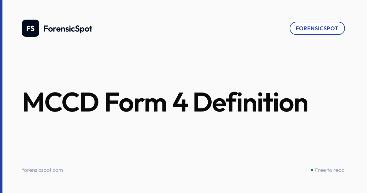 MCCD Form 4 Definition | ForensicSpot