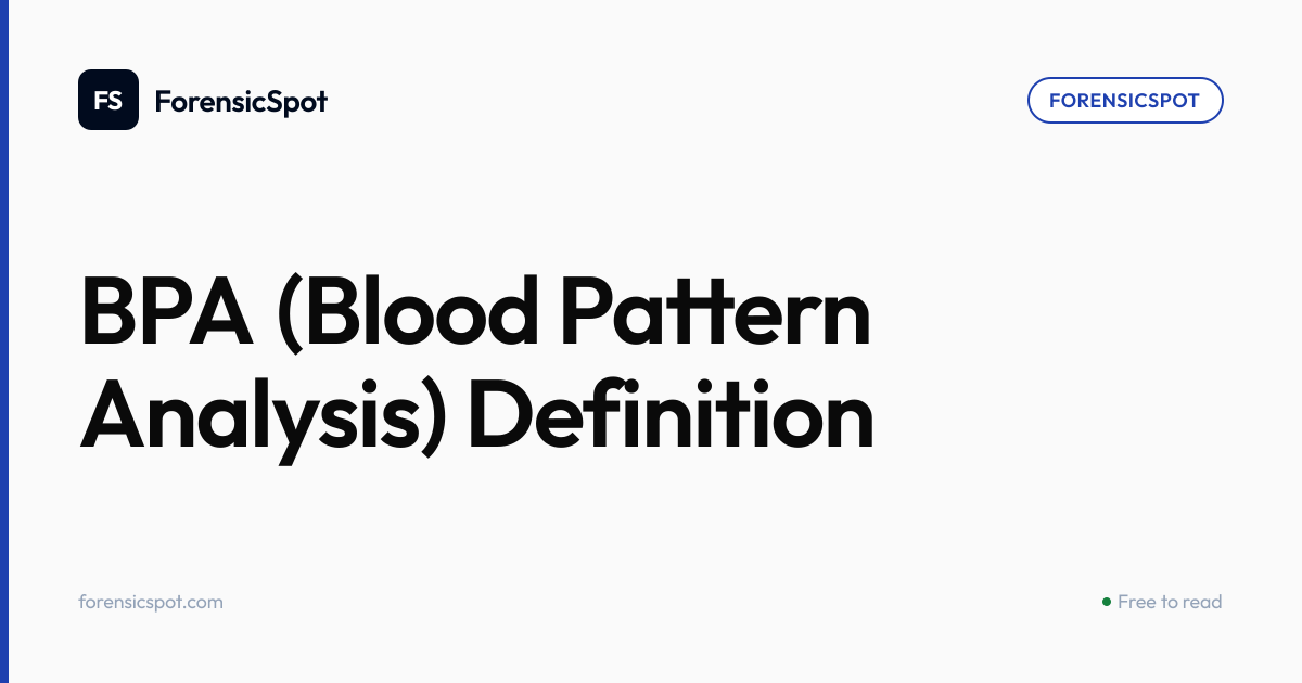 BPA (Blood Pattern Analysis) Definition | ForensicSpot