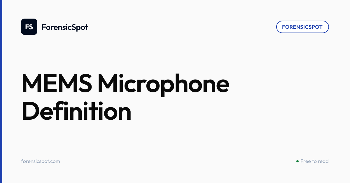 MEMS Microphone Definition | ForensicSpot