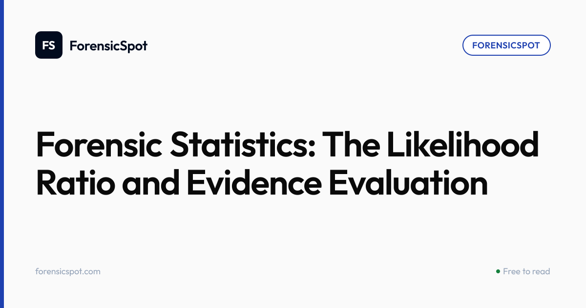 Forensic Statistics: The Likelihood Ratio and Evidence Evaluation ...
