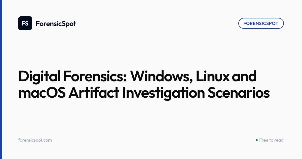 Digital Forensics: Windows, Linux and macOS Artifact Investigation ...