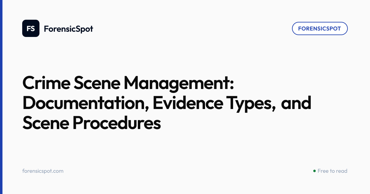 Crime Scene Management: Documentation, Evidence Types, and Scene ...